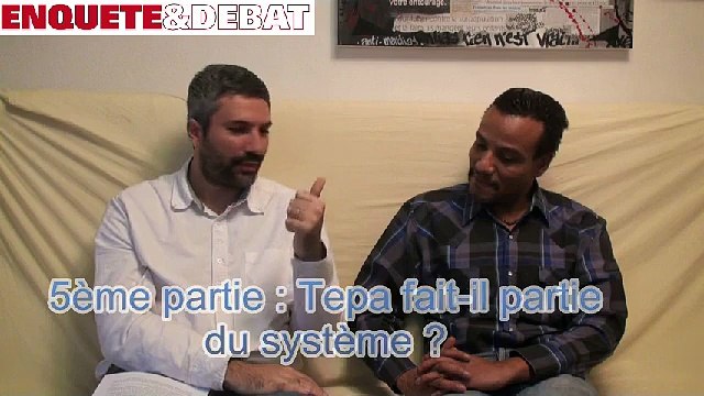 Interview de Tepa (partie 5) : Tepa fait-il partie du système