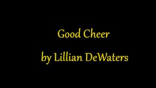 Good Cheer by Lillian DeWaters