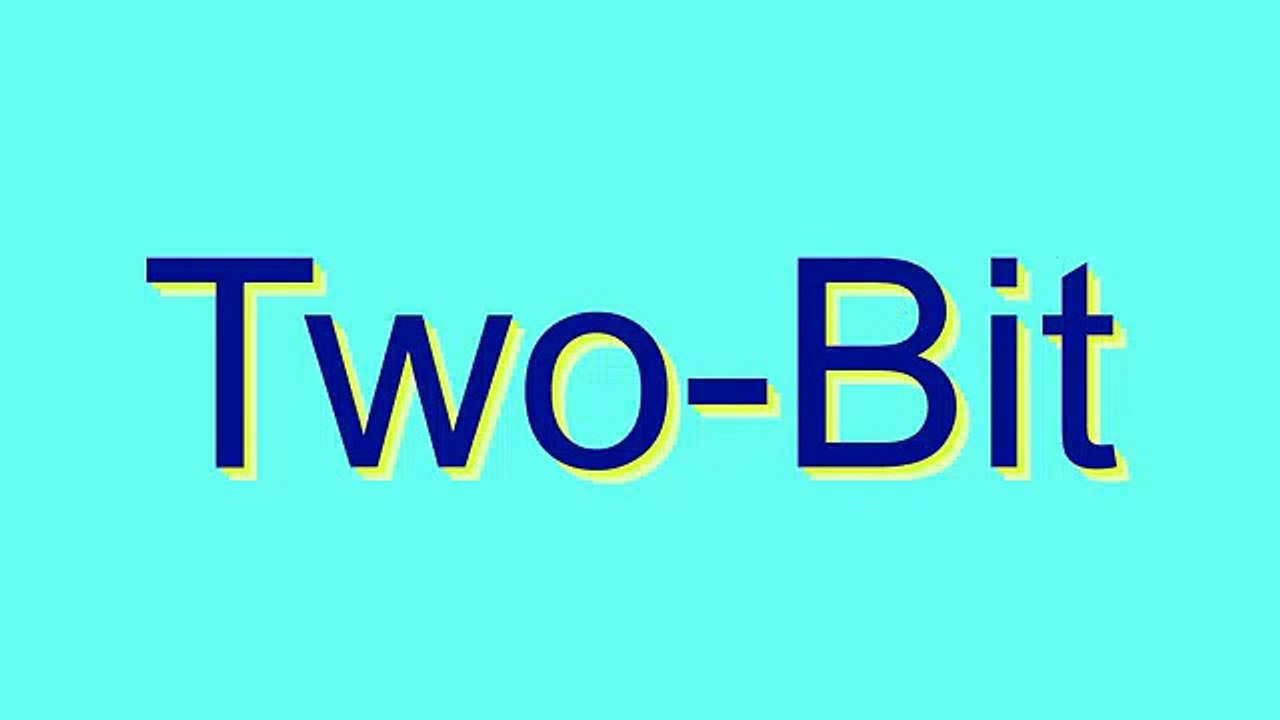 How to Pronounce Two-Bit