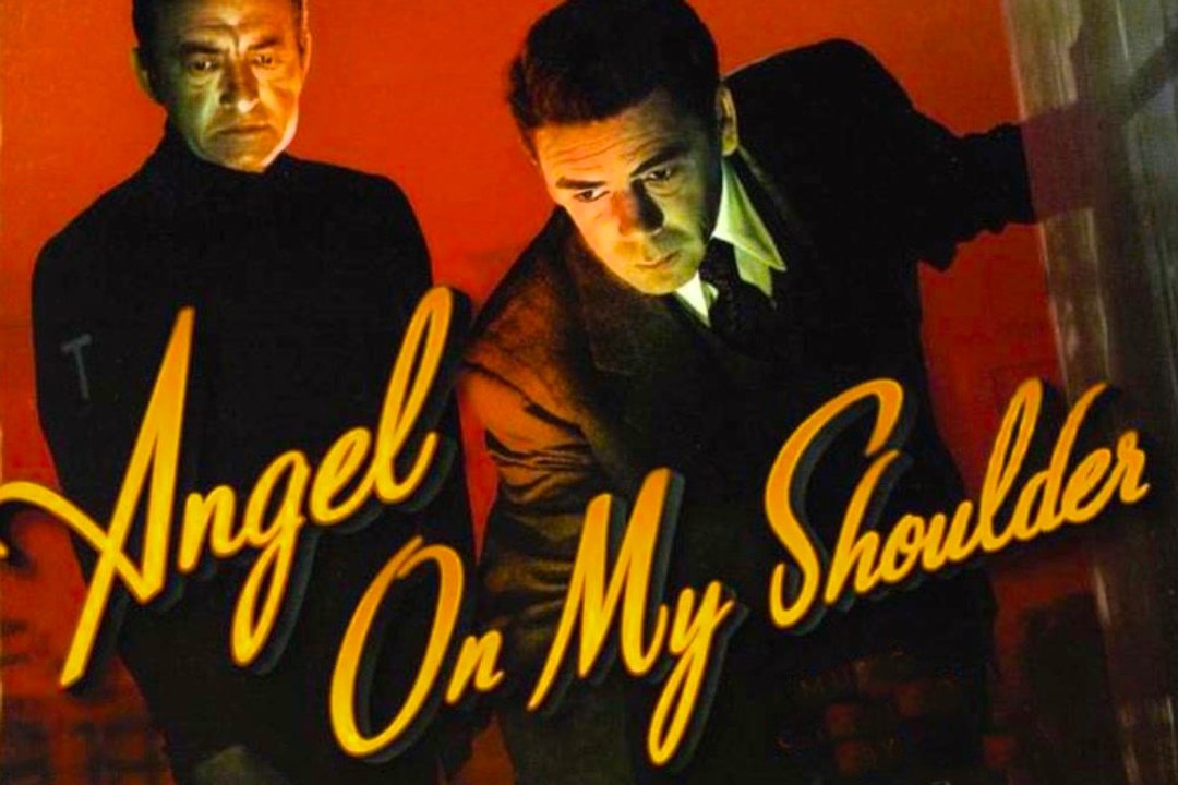 Angel on My Shoulder (1946) Paul Muni, Anne Baxter, Claude Rains.  Comedy Romance