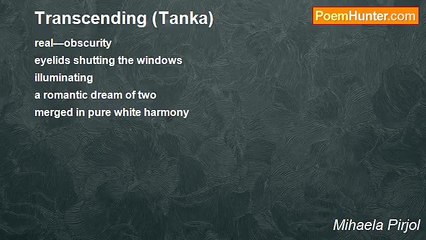 Mihaela Pirjol - Transcending (Tanka)