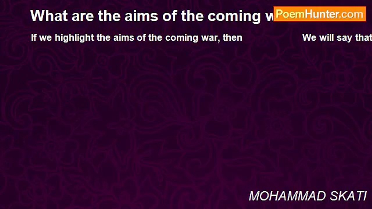MOHAMMAD SKATI - What are the aims of the coming war?