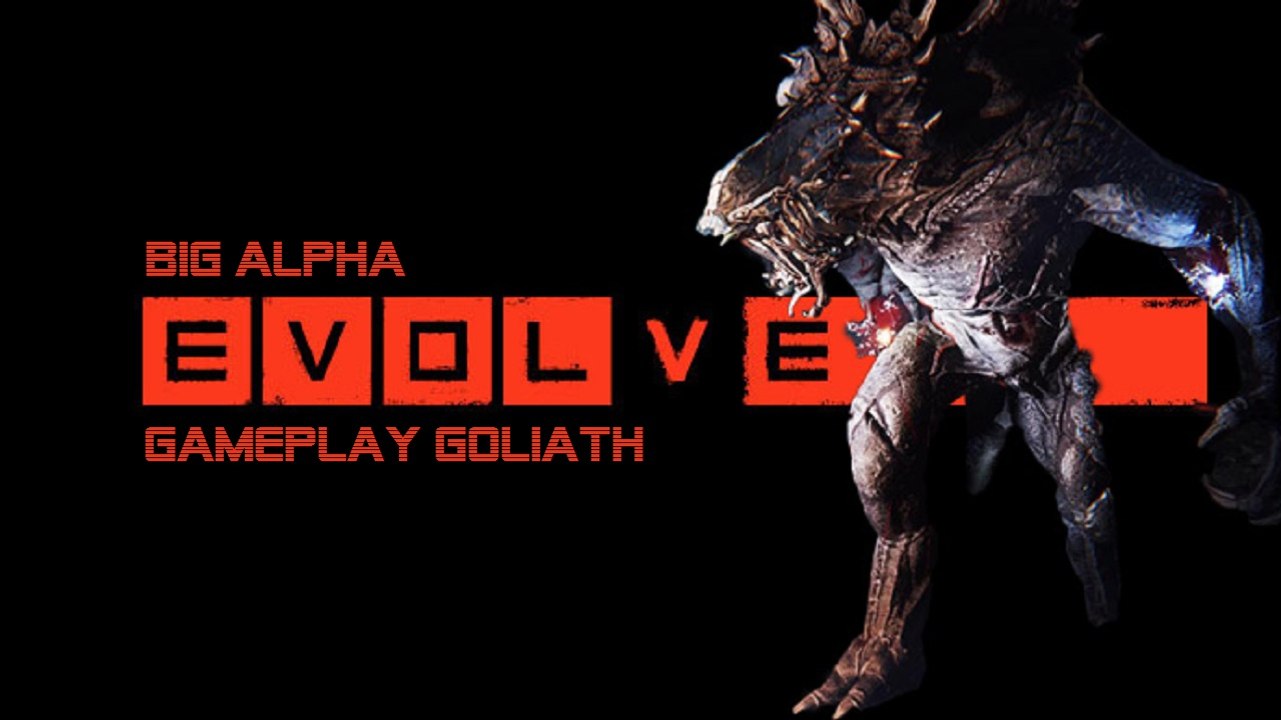 EVOLVE ALPHA - Gameplay de Goliath