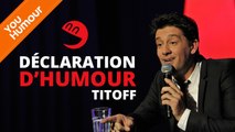 TITOFF - Déclaration d'humour