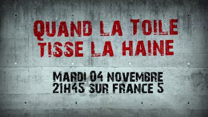 Quand la toile tisse la haine - Documentaire France 5 - Teaser 2