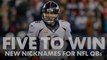 Five to Win: New nicknames for NFL quarterbacks