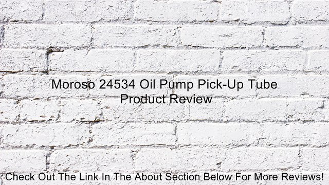Moroso 24534 Oil Pump Pick-Up Tube Review