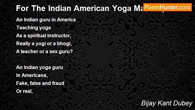 Bijay Kant Dubey - For The Indian American Yoga Master (Is He A Yoga Master Or A Fraud Guru?) / A Sex Guru Or A Spiritual Yoga Master?