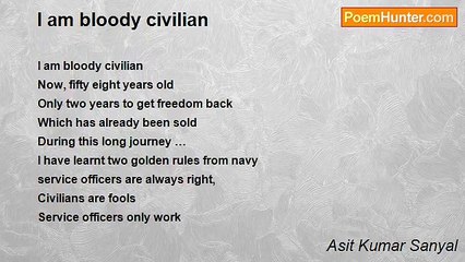 Asit Kumar Sanyal - I am bloody civilian