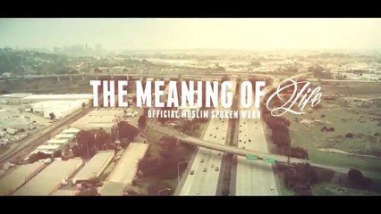 meaning of life (muslim spoken words)