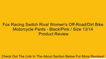 Fox Racing Switch Rival Women's Off-Road/Dirt Bike Motorcycle Pants - Black/Pink / Size 13/14 Review