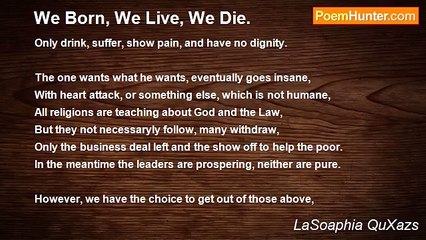 LaSoaphia QuXazs - We Born, We Live, We Die.