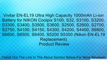 Vivitar EN-EL19 Ultra High Capacity 1000mAh Li-ion Battery for NIKON Coolpix S100, S32, S3100, S3200, S3300, S3400, S3500, S3600, S2500, S2600, S2700, S2750, S4100, S4150, S4300, S4200, S4400, S6800, S6600, S6500, S6400, S5200 S5300 (Nikon EN-EL19 Replace