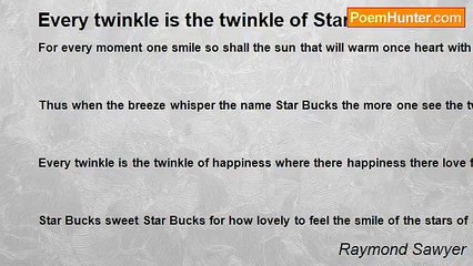 Raymond Sawyer - Every twinkle is the twinkle of Star Bucks.