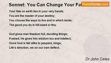 Dr John Celes - Sonnet: You Can Change Your Fate