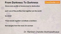 Dr. Ramesh Chandra Mukhopadhyaya - From Darkness To Darkness