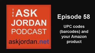 UPC codes (barcodes) and your Amazon product - Ep. 58