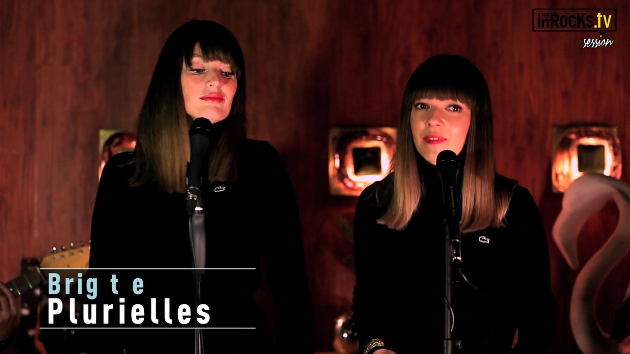Inrocks Session : Brigitte - "Plurielle"