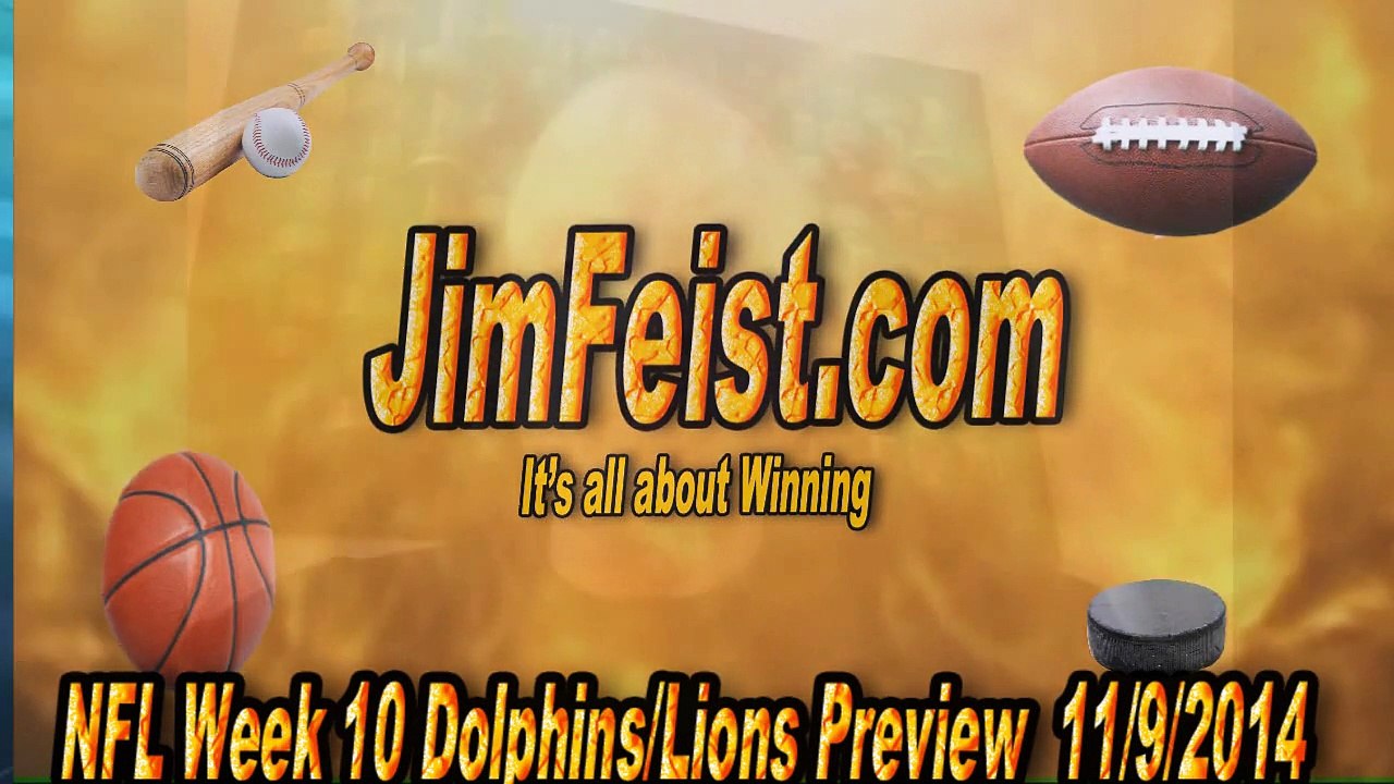 Jim Feist Previews the NFL Miami Dolphins vs. Detroit Lions, Sunday, November 9, 2014