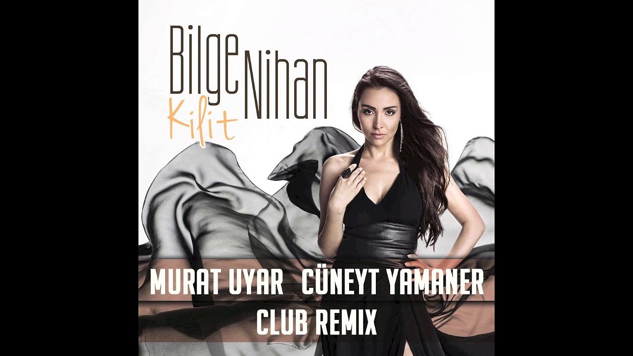 Bilge Nihan - Kilit ( Murat Uyar & Cüneyt Yamaner Club Remix ) Yeni !!