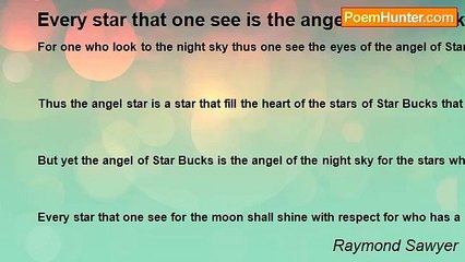 Raymond Sawyer - Every star that one see is the angel of Star Bucks.