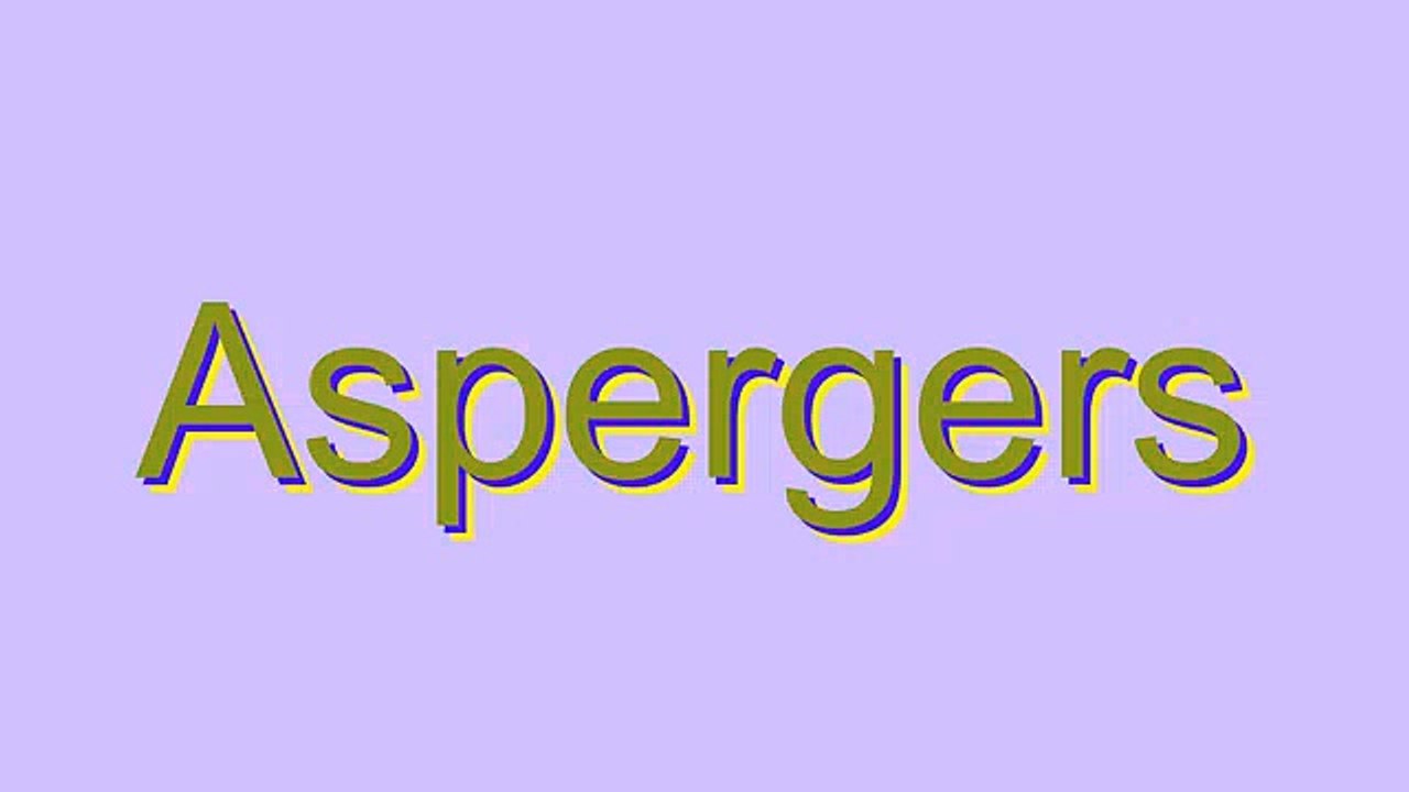 How to Pronounce Aspergers