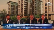 Kale Kilit Yönetim Kurulu Başkanı Sedat Özgür- Avrupa Konutları Kale Projesi 04-11-2014