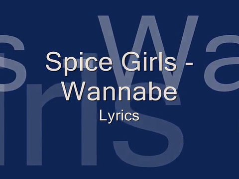 Spice Girls - Wannabe - Lyrics
