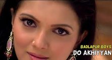 Do Akhiyyan (Badlapur Boys 2014 Hindi Movie) Full HD Video Song