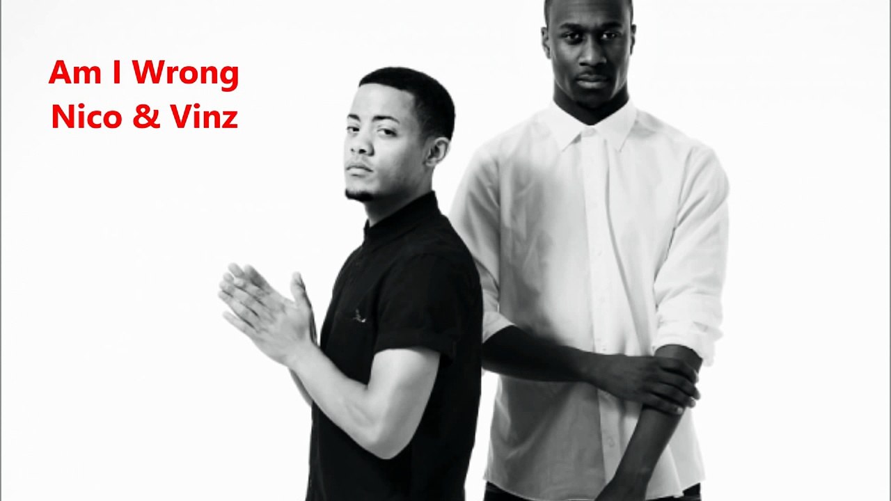 Nico & Vinz - Am I Wrong (Lyrics)