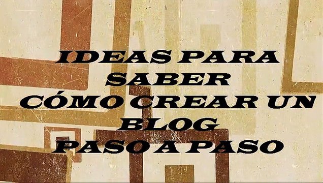 Ideas para Saber Cómo Crear un Blog Paso a Paso