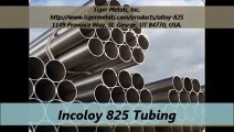 Tiger Metals, Inc. Incoloy 825 pipe, plates & Tubing