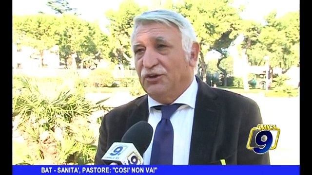 BAT | Sanità, Pastore: Così non va