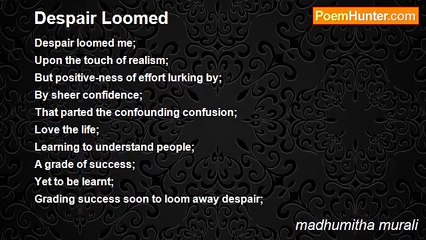 madhumitha murali - Despair Loomed