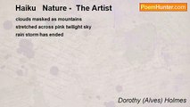 Dorothy (Alves) Holmes - Haiku   Nature -  The Artist