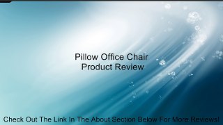 Pillow Office Chair Review