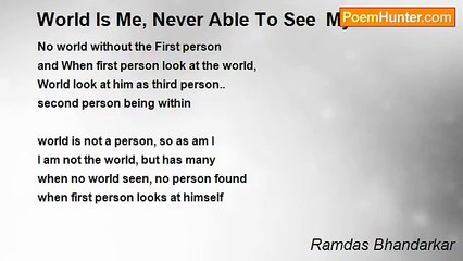 Ramdas Bhandarkar - World Is Me, Never Able To See  Myself