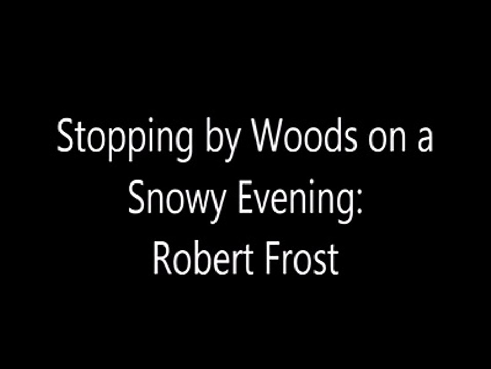 Robert Frost - Stopping by Woods on a Snowy Evening