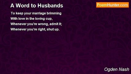 Ogden Nash - A Word to Husbands