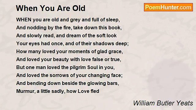 William Butler Yeats - When You Are Old