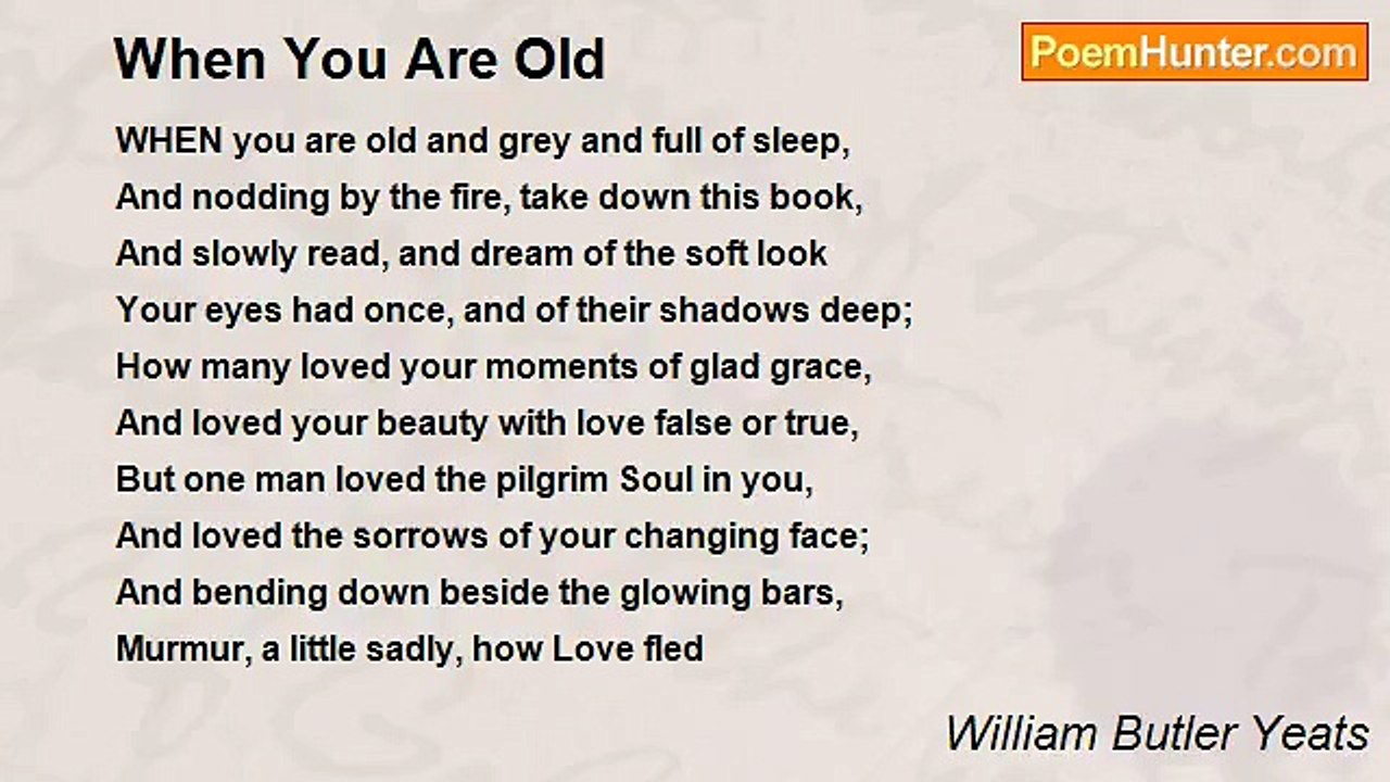 William Butler Yeats - When You Are Old