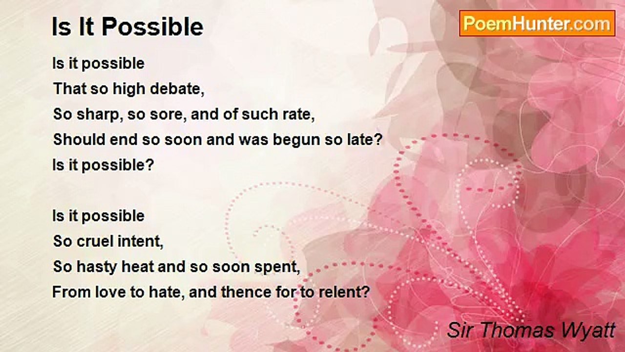 Sir Thomas Wyatt - Is It Possible