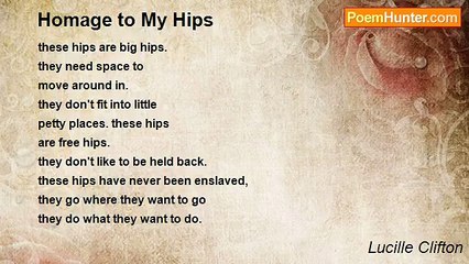 Lucille Clifton - Homage to My Hips