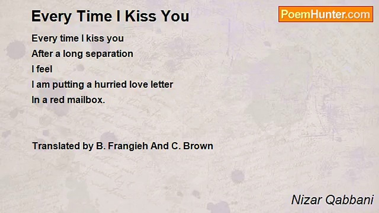Nizar Qabbani - Every Time I Kiss You