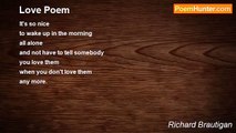 Richard Brautigan - Love Poem