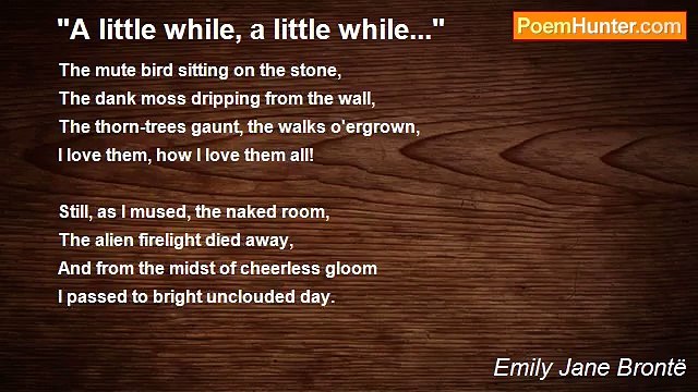 Emily Jane Brontë - A little while, a little while...