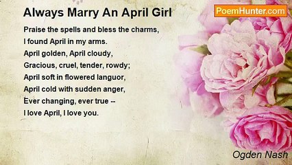 Ogden Nash - Always Marry An April Girl
