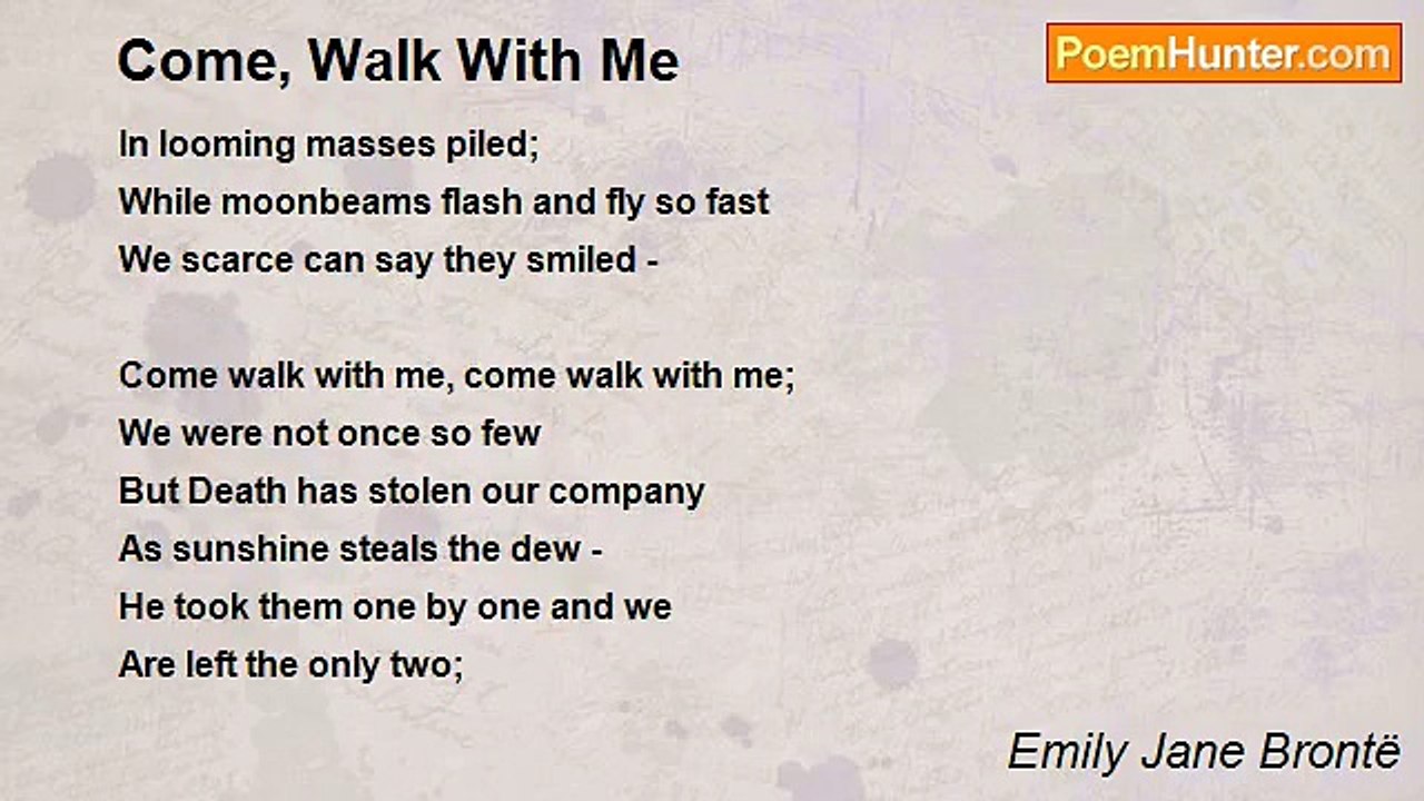 Emily Jane Brontë - Come, Walk With Me