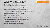 Denise Levertov - What Were They Like?