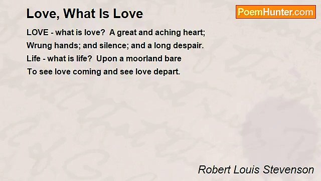 Robert Louis Stevenson - Love, What Is Love